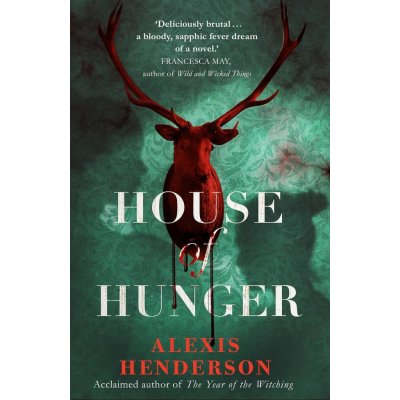 House of Hunger - Alexis Hendersonová – Zboží Mobilmania