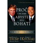 Proč chceme, abyste byli bohatí dva muži - jedno poselství Trump,Kiyosaki – Sleviste.cz