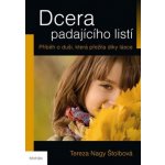 Dcera padajícího listí Kniha Nagy Štolbová Tereza – Hledejceny.cz