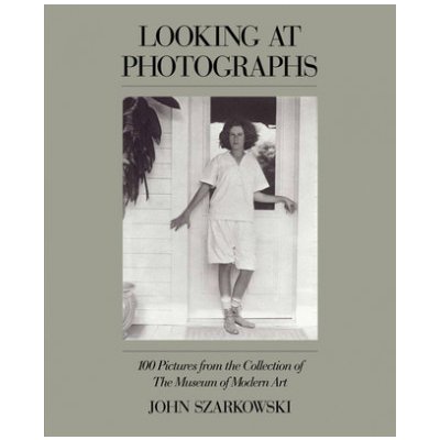 Looking at Photographs - J. Szarkowski
