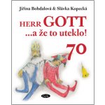 Herr GOTT ...a že to uteklo! 70 - Slávka Kopecká, Jiřina Bohdalová – Hledejceny.cz