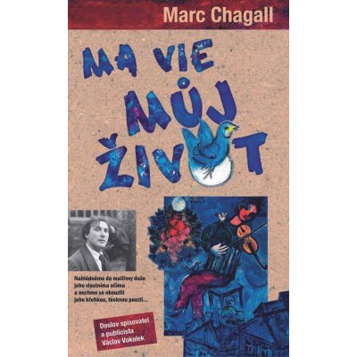 Ma vie - Můj život - Marc Chagall – Hledejceny.cz