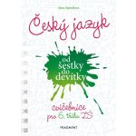Český jazyk od šestky do devítky - cvičebnice pro 6. třídu ZŠ - Papoušková Alena – Hledejceny.cz