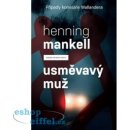 Usměvavý muž Případy komisaře Wallandera - Henning Mankell