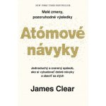 Atómové návyky: Malé zmeny, pozoruhodné výsledky - James Clear – Hledejceny.cz