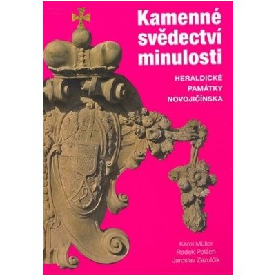 Kamenné svědectví minulosti Heraldické památky Novojičínska – Hledejceny.cz