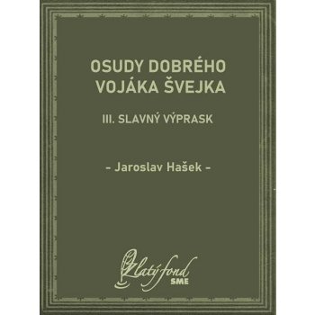 Osudy dobrého vojáka Švejka III: Slavný výprask - Jaroslav Hašek