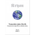 Lee Carroll - Kryon 2 - Nemyslete jako člověk – Hledejceny.cz