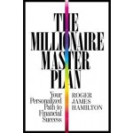 The Millionaire Master Plan: Your Personalized Path to Financial Success Hamilton Roger James Pevná vazba – Hledejceny.cz