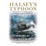 Halseys Typhoon: The True Story of a Fighting Admiral, an Epic Storm, and an Untold Rescue Drury BobPaperback – Hledejceny.cz