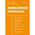 Manažerské účetnictví - Hradecký Mojmír, Lanča Jiří, Šiška Ladislav – Hledejceny.cz