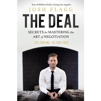 The Deal: Secrets for Mastering the Art of Negotiation Flagg JoshPevná vazba