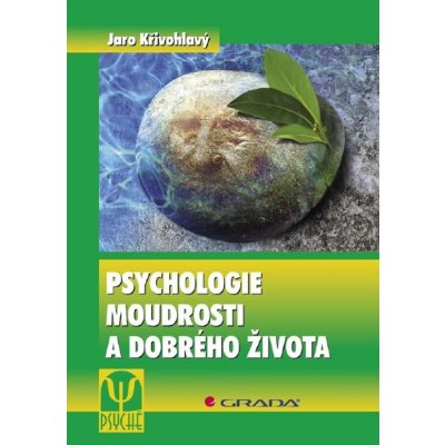 Psychologie moudrosti a dobrého života – Hledejceny.cz