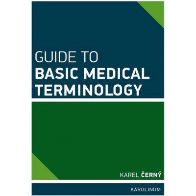 Guide to Basic Medical Terminology - Karel Černý – Zboží Mobilmania