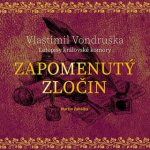 Zapomenutý zločin - Vlastimil Vondruška - Čte Martin Zahálka – Zboží Dáma