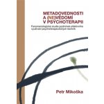 Metadovednosti a - nevědomí v psychoterapii – Hledejceny.cz