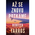 Až se znovu potkáme - Rebecca Yarros – Zboží Dáma