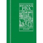 Posvátná a léčivá bylinná piva: Tajemství prastarého kvašení - Stephen Harrod Buhner – Hledejceny.cz