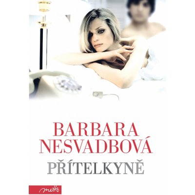 Přítelkyně - Barbara Nesvadbová – Hledejceny.cz