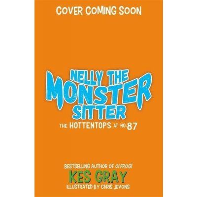 Nelly the Monster Sitter 03: The Hott Heds at No. 87 - Kes Gray – Hledejceny.cz