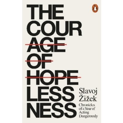 The Courage of Hopelessness - Slavoj Zizek – Hledejceny.cz