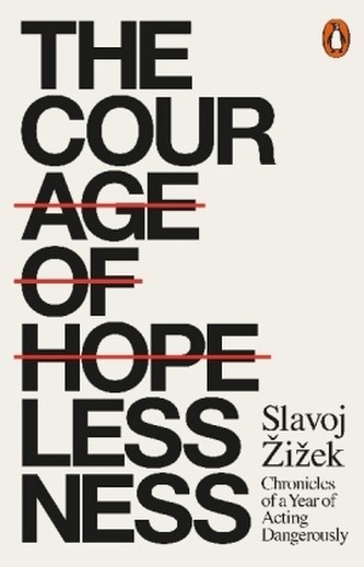 The Courage of Hopelessness - Slavoj Zizek