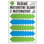 Řešené maturitní úlohy z matematiky - Ivan Bušek – Hledejceny.cz