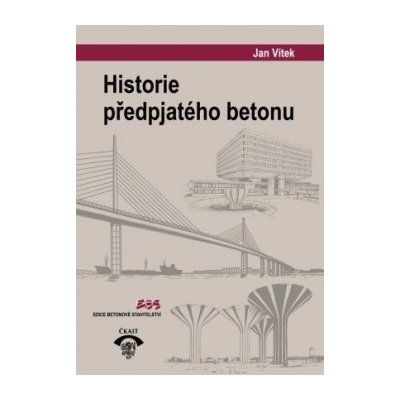 Historie předpjatého betonu Jan Vítek – Zbozi.Blesk.cz