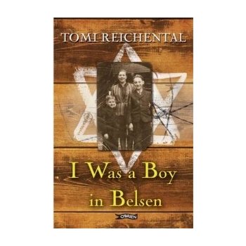 I Was a Boy in Belsen - T. Reichental