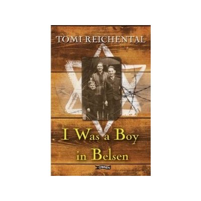 I Was a Boy in Belsen - T. Reichental