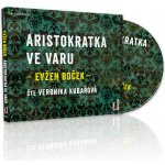Aristokratka ve varu - Evžen Boček - čte Veronika Kubařová – Zboží Dáma