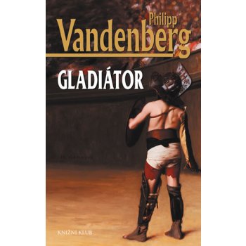 Gladiátor - Philipp Vandenberg