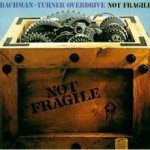 Bachman-Turner Overdrive - Not Fragile CD – Hledejceny.cz