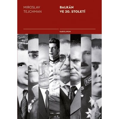 Balkán ve 20. století - Miroslav Tejchman – Hledejceny.cz