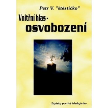 Vnitřní hlas - osvobození - štěstíčko Petr V.