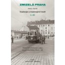 Tramvaje a tramvajové tratě, 4. díl. Zmizelá Praha - Pavel Fojtík