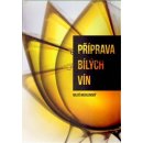 Příprava bílých vín - Miloš Michlovský