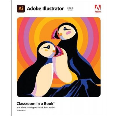 Adobe Illustrator Classroom in a Book 2022 Release Wood BrianPaperback