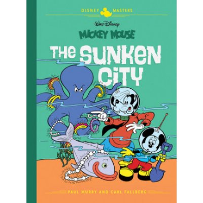 Walt Disneys Mickey Mouse: The Sunken City: Disney Masters Vol. 13