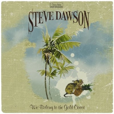 Steve Dawson - We Belong To The Gold Coast – Zboží Mobilmania