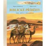 Biblické příběhy pro děti i dospělé (Regine Schindlerová) – Hledejceny.cz