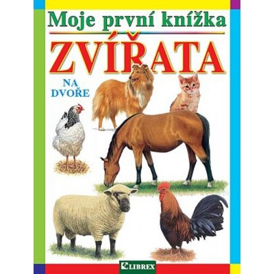 Moje první knížka - Zvířata na dvoře – Zboží Mobilmania