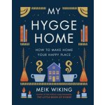 My Hygge Home : How to Make Home Your Happy Place – Zbozi.Blesk.cz