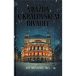 Vražda v Královském divadle - Ada Moncrieffová – Hledejceny.cz