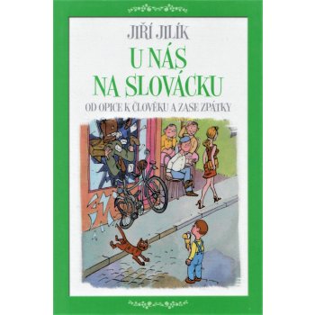 U nás na Slovácku - Od opice k člověku a zase zpátky - Jiří Jilík