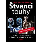 Štvanci touhy - Jak mozek ovlivňuje lásku, milování a sex - Jak mozek ovlivňuje lásku, milování a sex - Milan Bauman – Hledejceny.cz