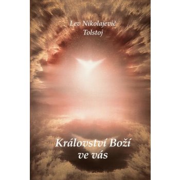 Království Boží ve vás - Lev Nikolajevič Tolstoj