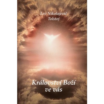 Království Boží ve vás - Lev Nikolajevič Tolstoj – Zboží Mobilmania