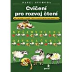 Cvičení pro rozvoj čtení - Pro začínající čtenáře a děti se specifickými poruchami učení - Pavel Svoboda – Zboží Dáma