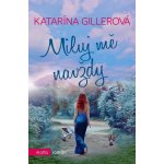 Miluj mě navždy - Katarína Gillerová – Hledejceny.cz